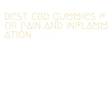 best cbd gummies for pain and inflammation