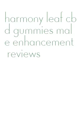 harmony leaf cbd gummies male enhancement reviews