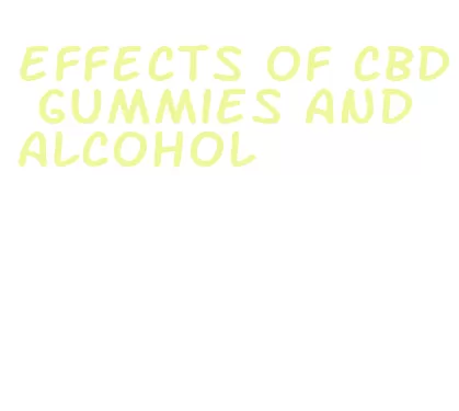 effects of cbd gummies and alcohol