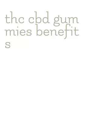 thc cbd gummies benefits