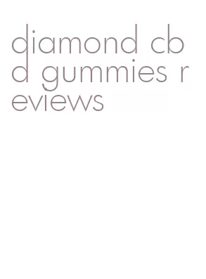 diamond cbd gummies reviews