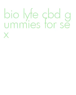 bio lyfe cbd gummies for sex