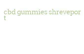 cbd gummies shreveport