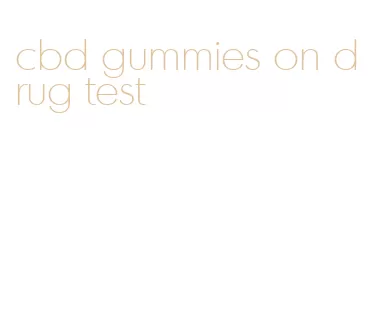 cbd gummies on drug test