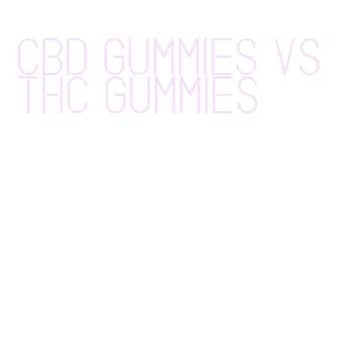 cbd gummies vs thc gummies