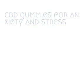 cbd gummies for anxiety and stress