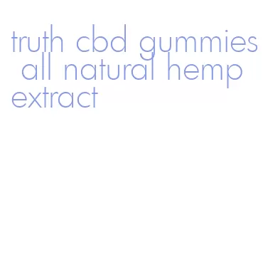 truth cbd gummies all natural hemp extract