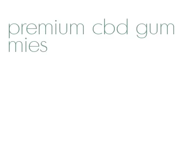 premium cbd gummies