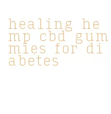 healing hemp cbd gummies for diabetes