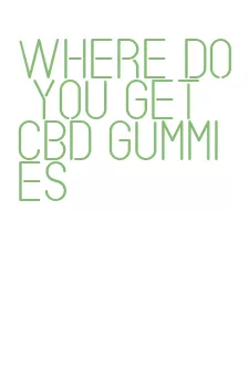 where do you get cbd gummies