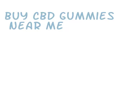 buy cbd gummies near me