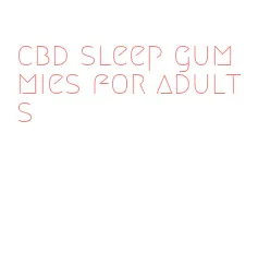 cbd sleep gummies for adults