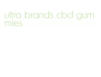 ultra brands cbd gummies