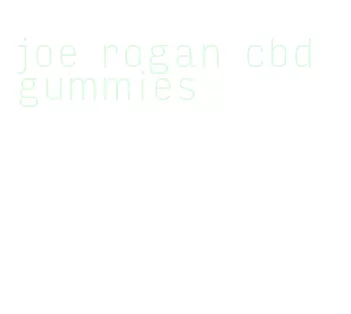 joe rogan cbd gummies