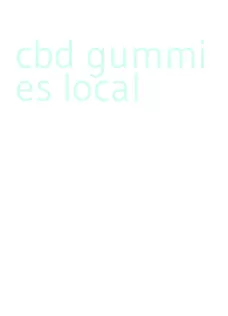 cbd gummies local