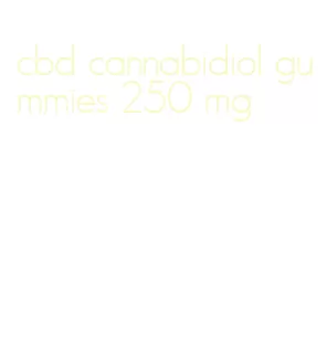 cbd cannabidiol gummies 250 mg