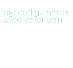 are cbd gummies effective for pain