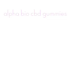 alpha bio cbd gummies