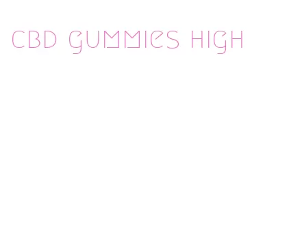 cbd gummies high