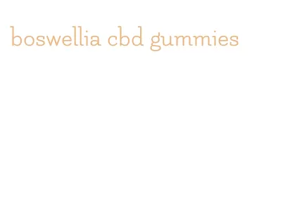 boswellia cbd gummies