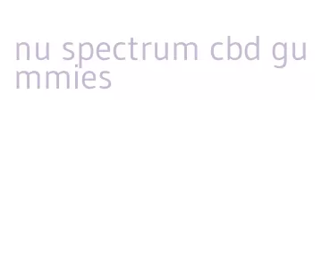 nu spectrum cbd gummies