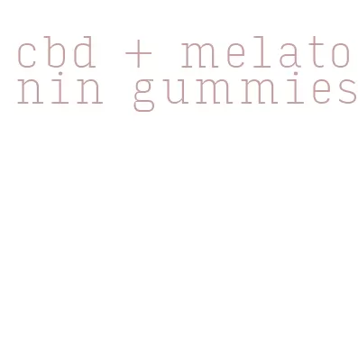 cbd + melatonin gummies