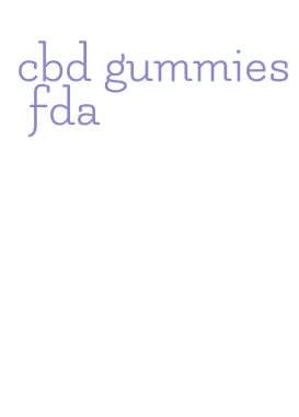 cbd gummies fda