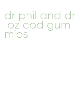 dr phil and dr oz cbd gummies