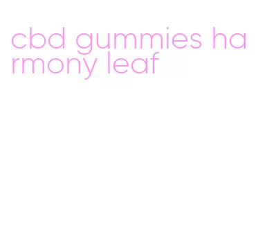 cbd gummies harmony leaf