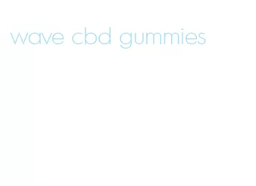 wave cbd gummies