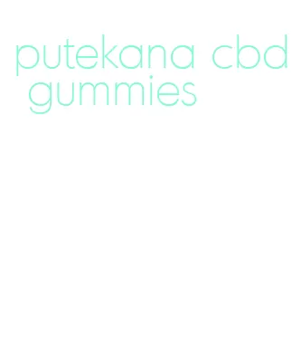 putekana cbd gummies