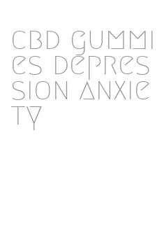 cbd gummies depression anxiety