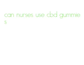 can nurses use cbd gummies