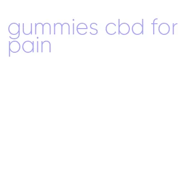 gummies cbd for pain