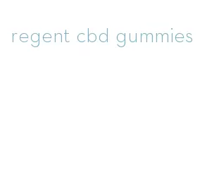 regent cbd gummies