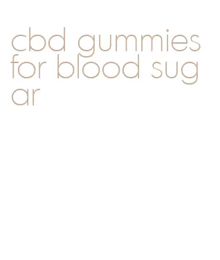 cbd gummies for blood sugar