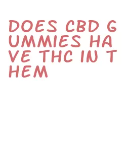 does cbd gummies have thc in them