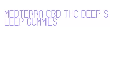 medterra cbd thc deep sleep gummies