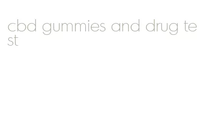 cbd gummies and drug test