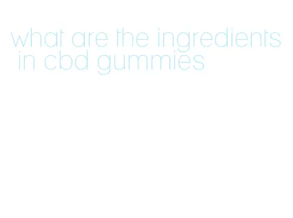 what are the ingredients in cbd gummies