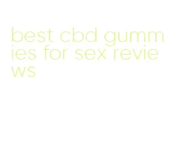 best cbd gummies for sex reviews