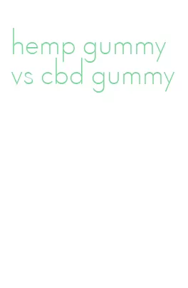 hemp gummy vs cbd gummy