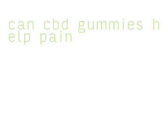 can cbd gummies help pain