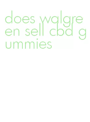 does walgreen sell cbd gummies