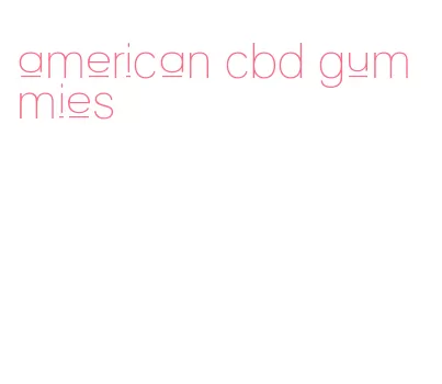 american cbd gummies