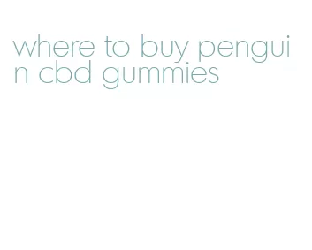 where to buy penguin cbd gummies