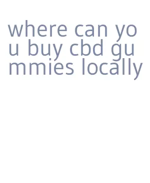 where can you buy cbd gummies locally