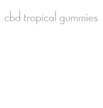 cbd tropical gummies