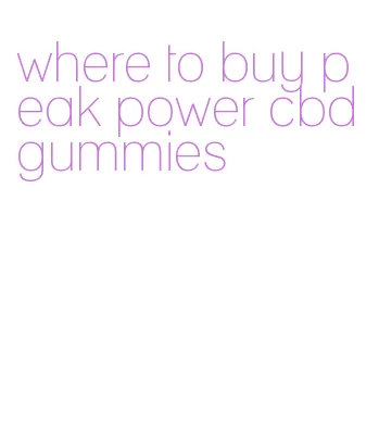 where to buy peak power cbd gummies