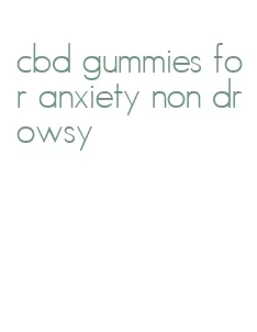 cbd gummies for anxiety non drowsy